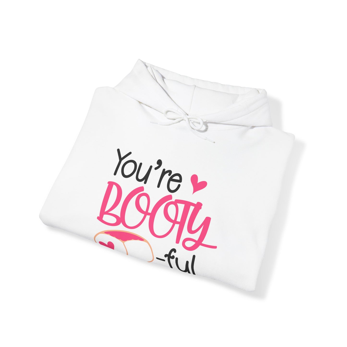 You are bootyful Hoodie