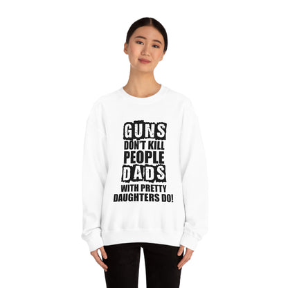 Dads With Pretty Daughter Crewneck Sweatshirt