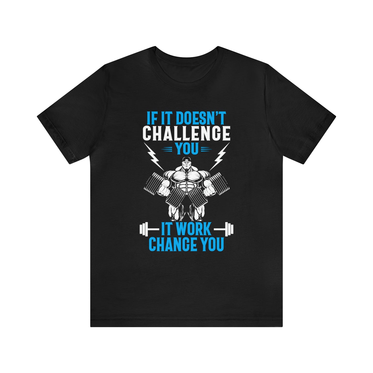 If It Doesn't Challenge You T-Shirt