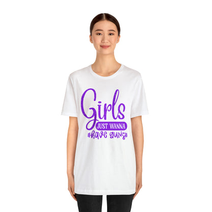 Girls Just Wanna Have Guns T-Shirt