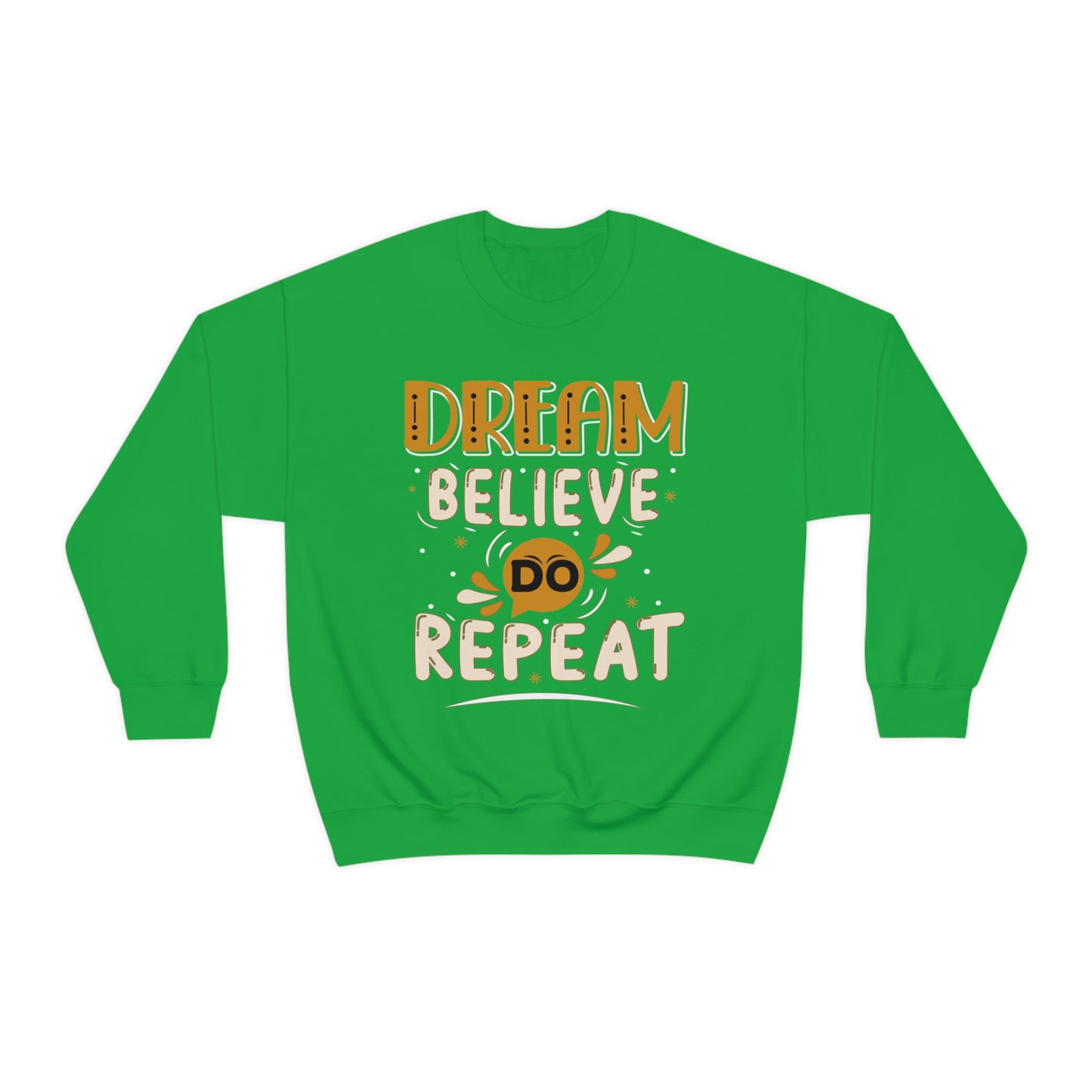 Dream Believe Do Repeat Crewneck Sweatshirt