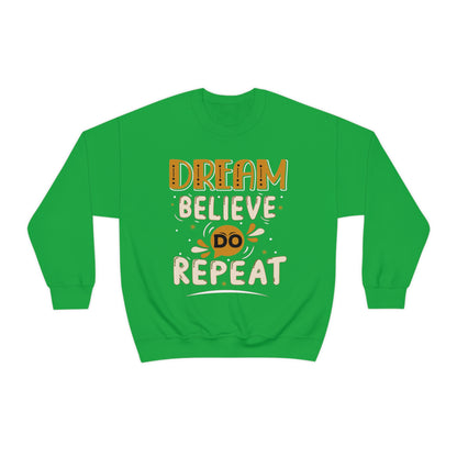 Dream Believe Do Repeat Crewneck Sweatshirt