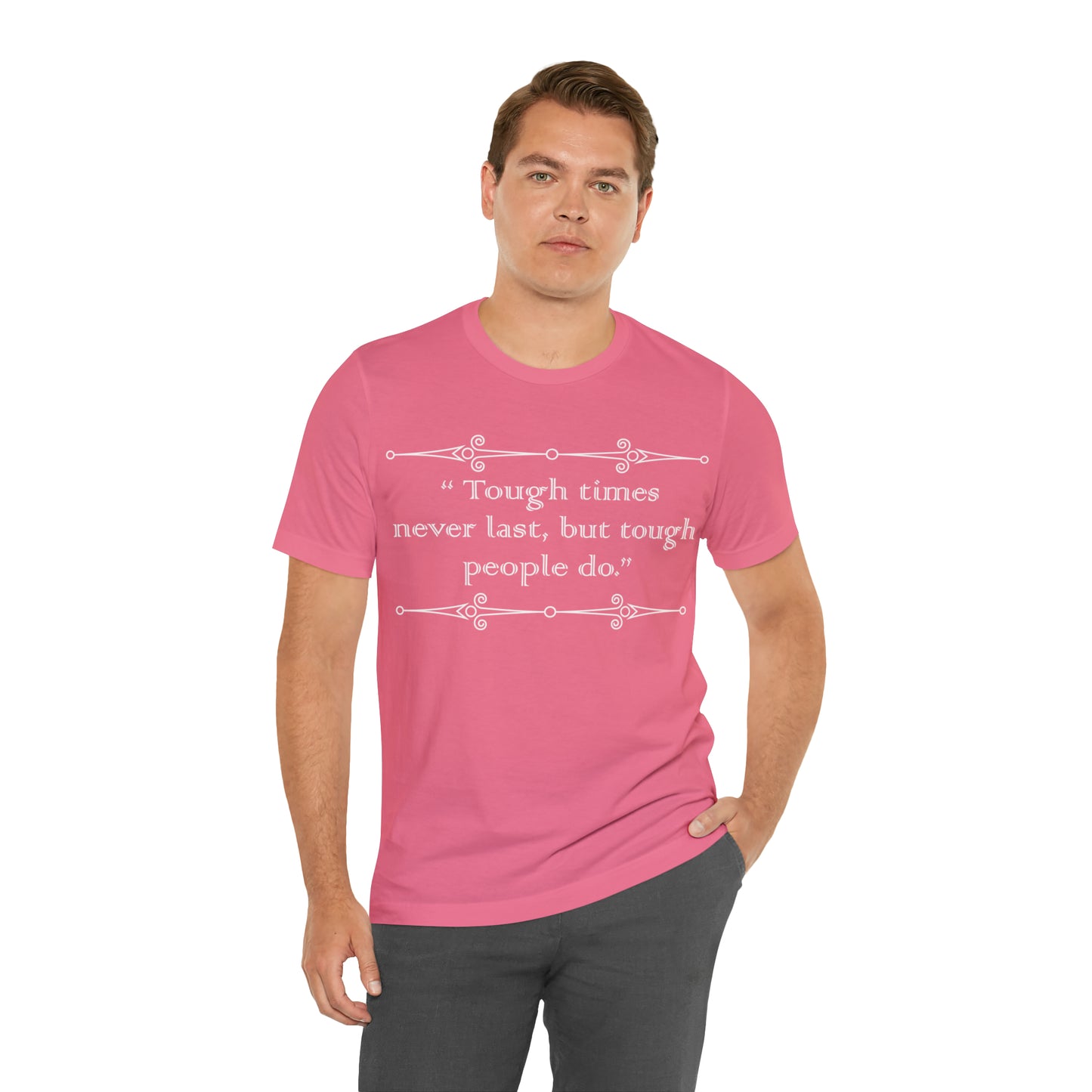 Tough times never last T-Shirt