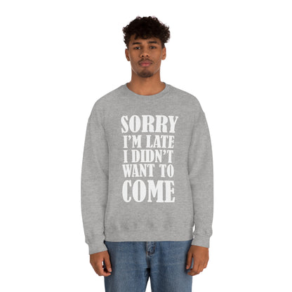 Sorry I'm late Crewneck Sweatshirt