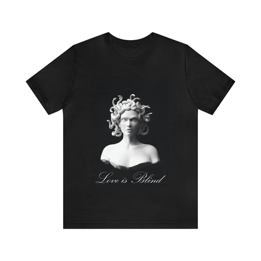 Love Is Blind Medusa T-Shirt