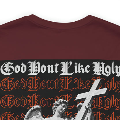 God Don't Like Ugly T-Shirt