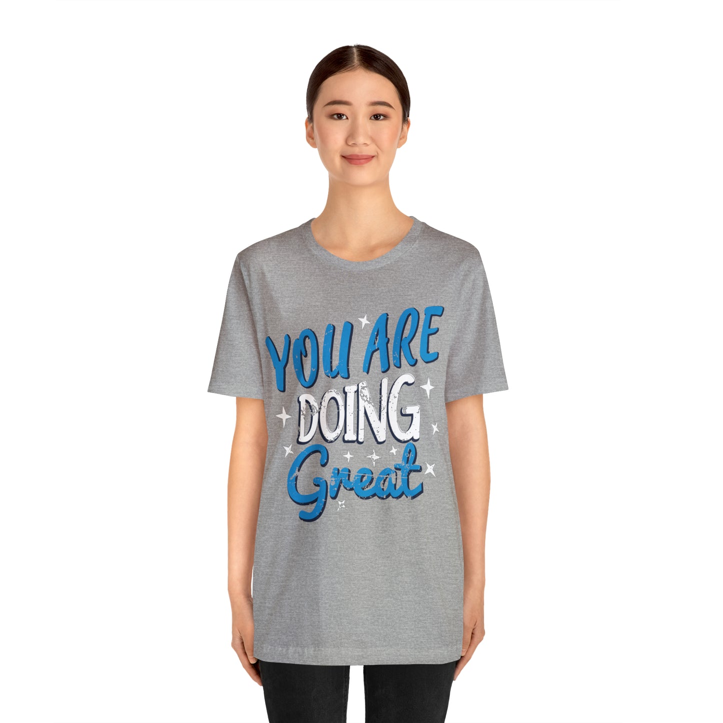 You Are Doing Great T-Shirt