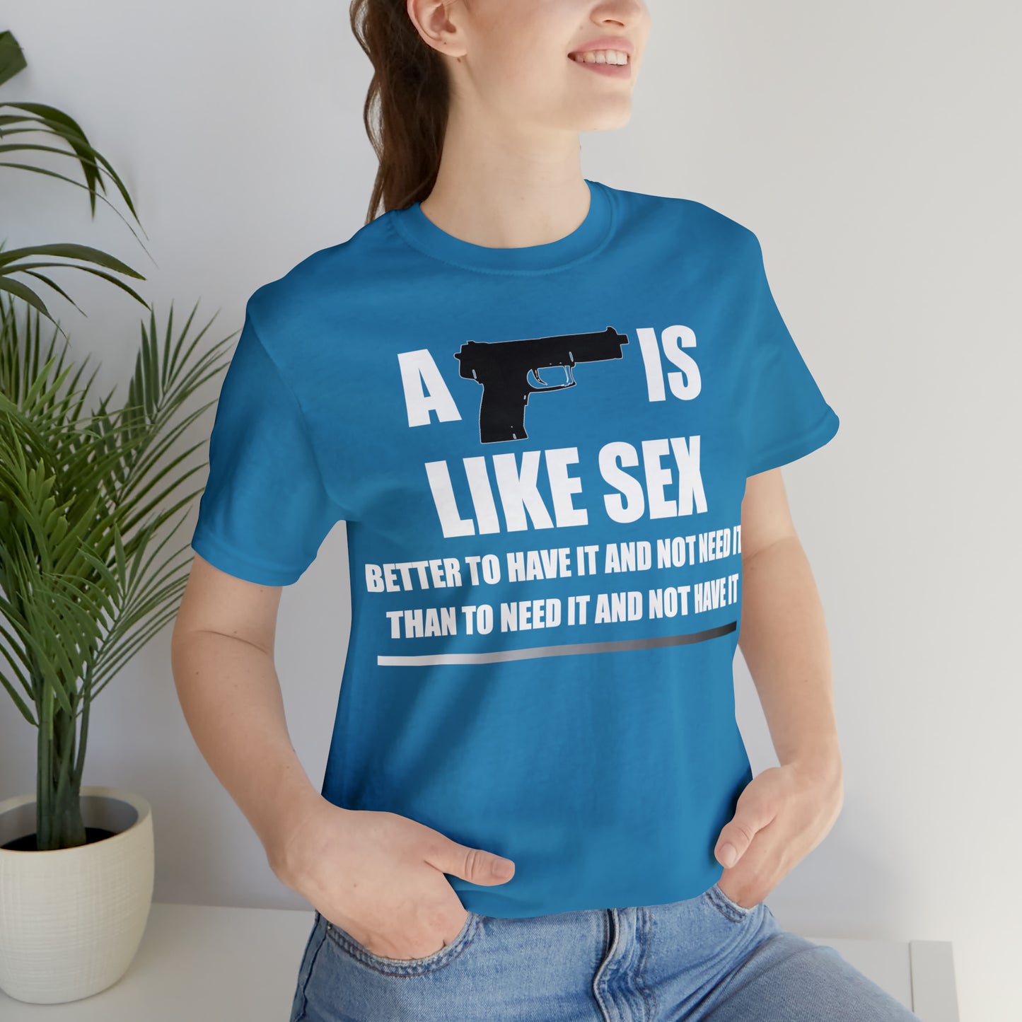 A Gun is Like Sex T-Shirt