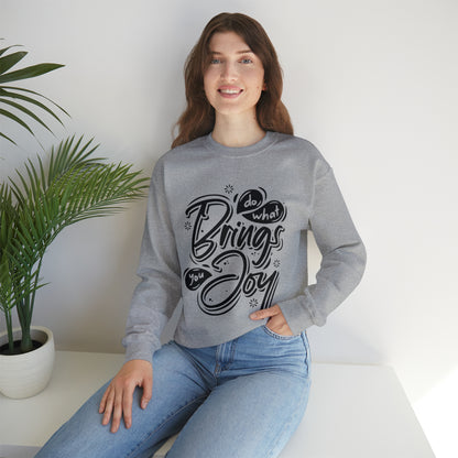 Do what brings you Joy Crewneck Sweatshirt