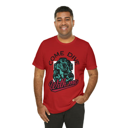 Come dive with me T-Shirt