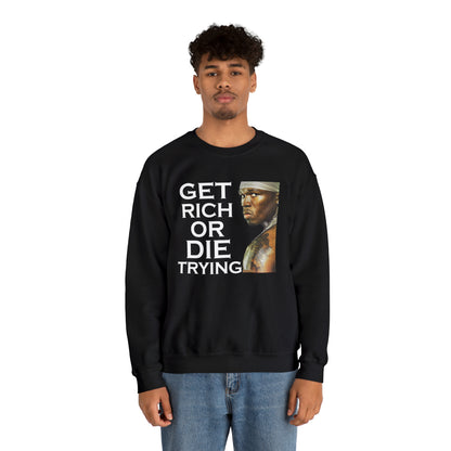 Get rich or die trying Crewneck Sweatshirt