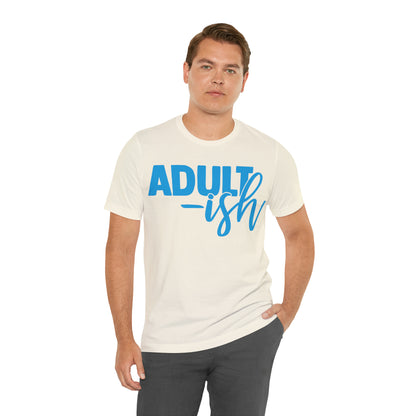 Adult-ish T-Shirt