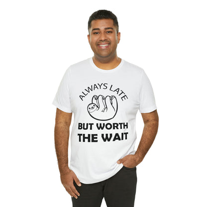 Always Late Sloth T-Shirt