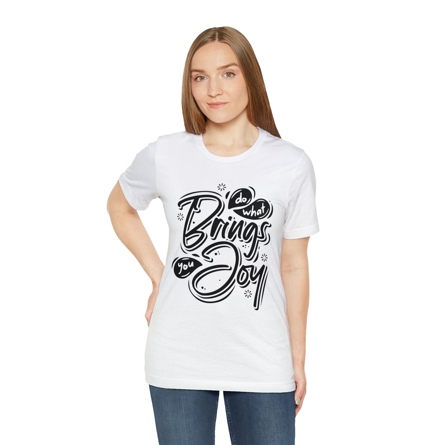 Do what brings you Joy T-Shirt