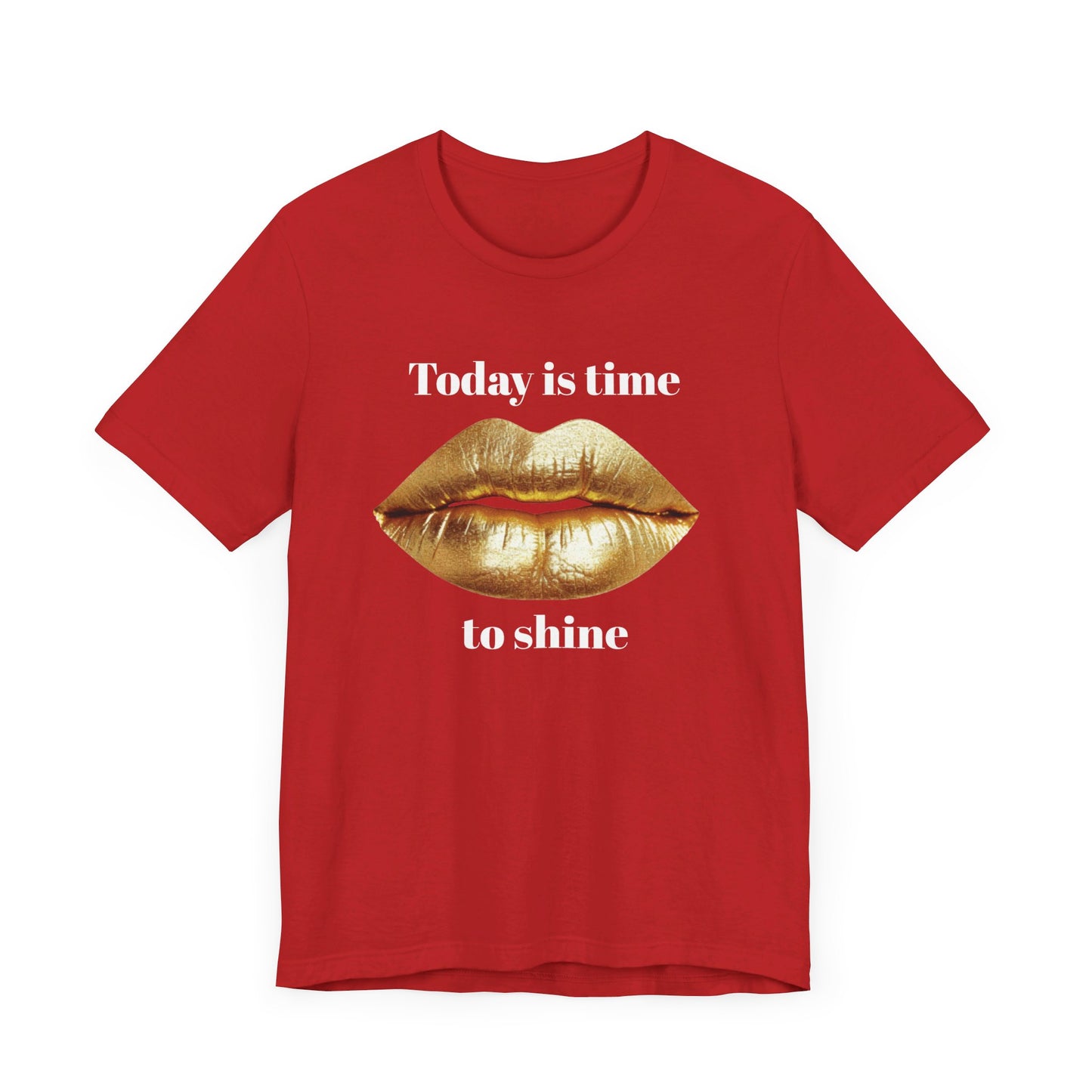 Today is time to shine t shirt