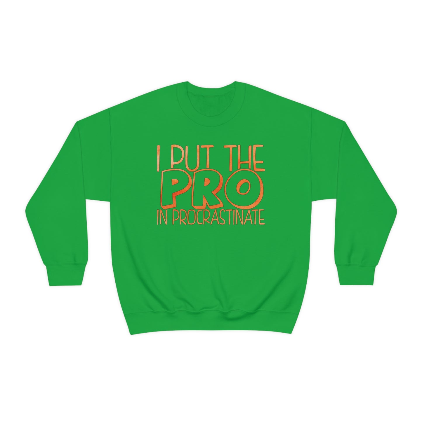 I Put the PRO in Procrastinate Crewneck Sweatshirt