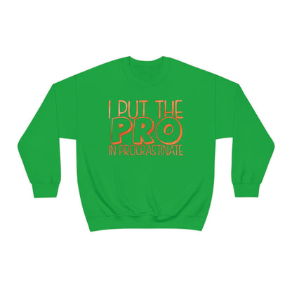 I Put the PRO in Procrastinate Crewneck Sweatshirt