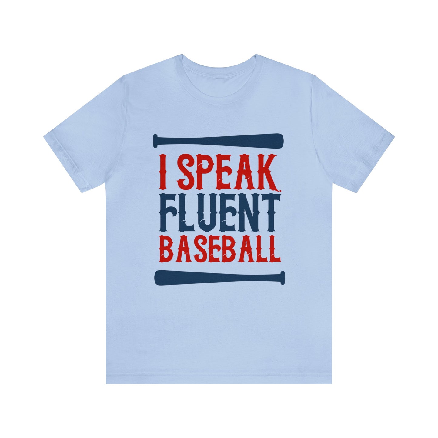 I Speak Fluent Baseball T-Shirt