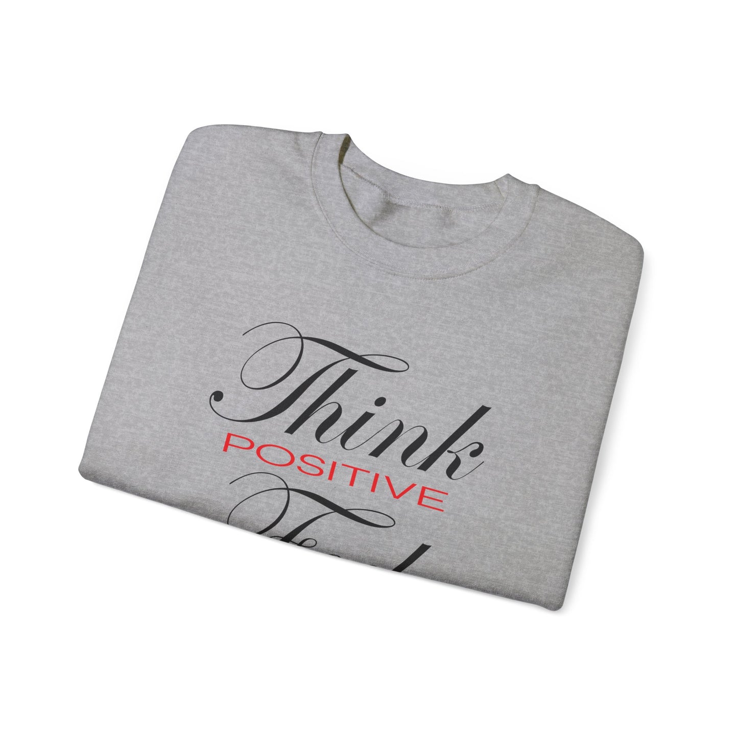 Think positive Crewneck Sweatshirt