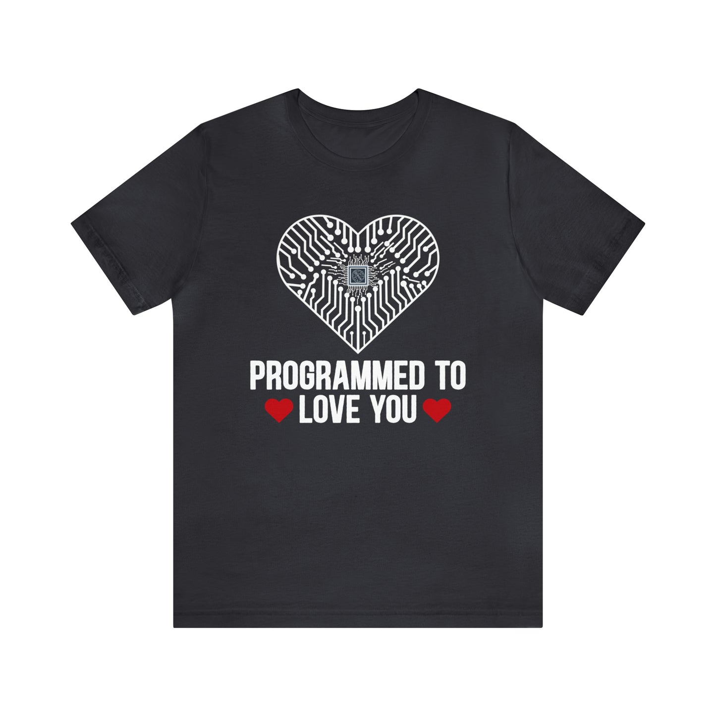 Programmed to love you T-Shirt