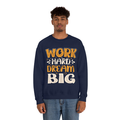 Work Hard Dream Big Crewneck Sweatshirt