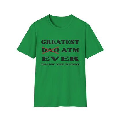 Greatest ATM ever Dad T-Shirt