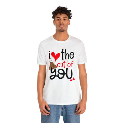 Love the Sxxx out of you T-Shirt