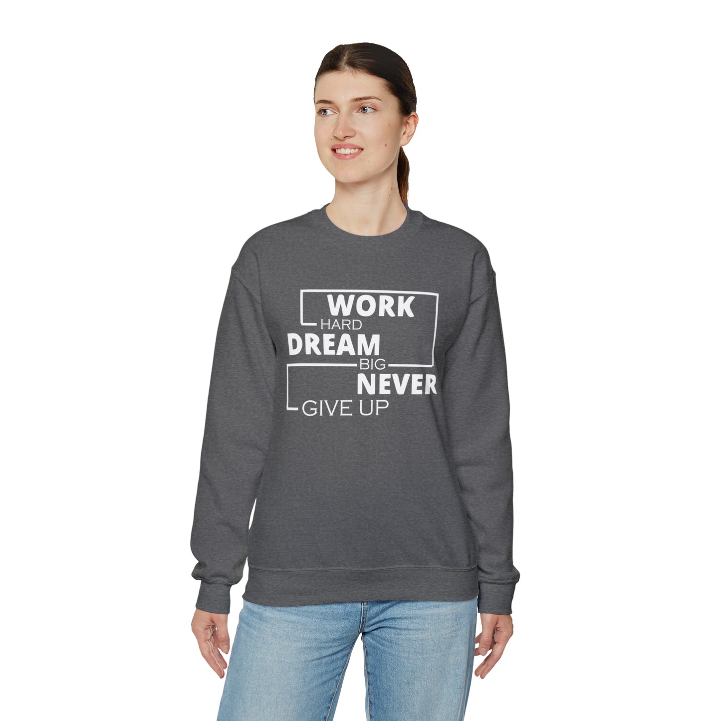 Work hard Dream big never give up Crewneck Sweatshirt