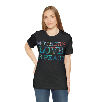 Mothers love is peace T-Shirt