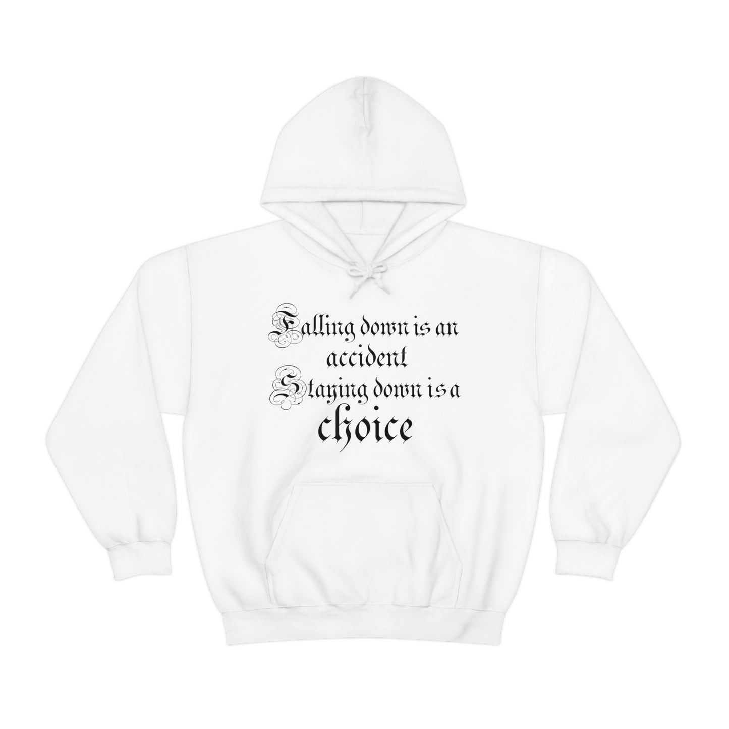 Falling Down is an Accident Staying Down Is A Choice Hoodie