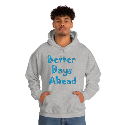 Better Days Ahead Hoodie