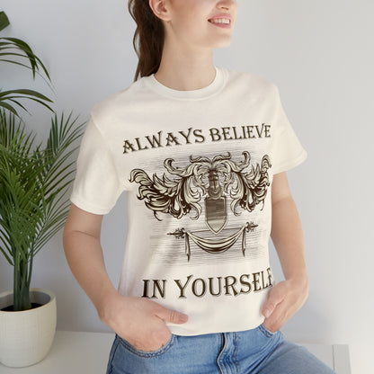 Always Believe In Yourself T-Shirt