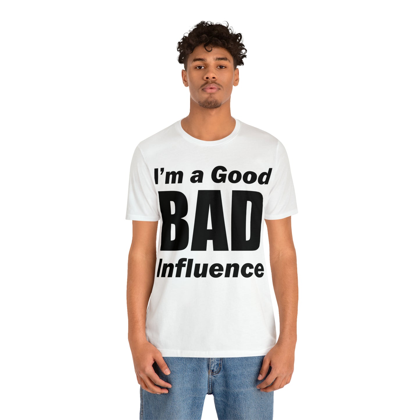 I'm a good bad influence T-Shirt