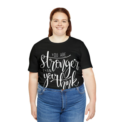 You are stronger than you think T-Shirt