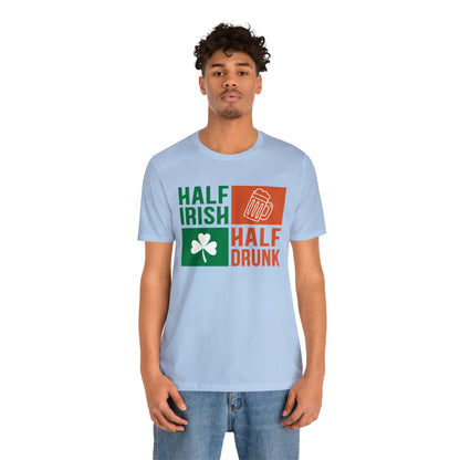 Half Irish half drunk T-Shirt