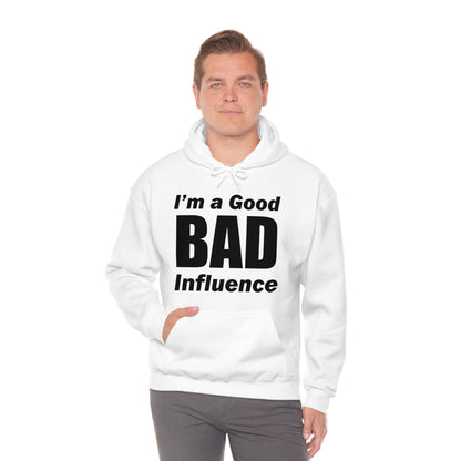 I'm a good bad influence Hoodie