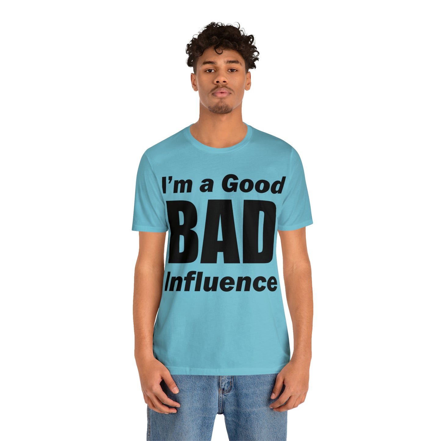 I'm a good bad influence T-Shirt