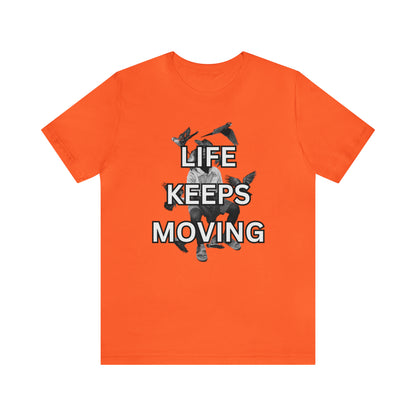 Life Keeps Moving T-Shirt