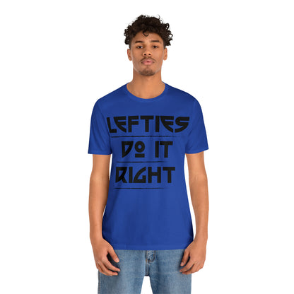 Lefties do it Right T-Shirt