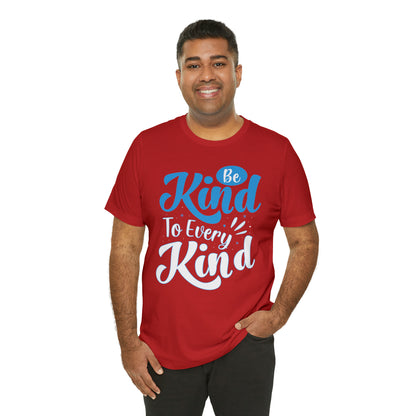 Be Kind To Every Kind T-Shirt