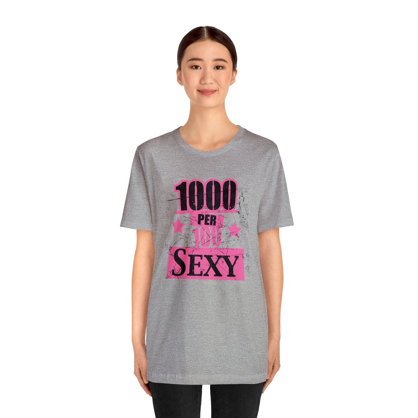 1000 X 100 SEXY T-Shirt