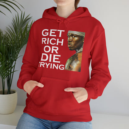 Get rich or die trying Hoodie