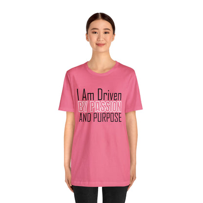 Driven by passion and purpose T-Shirt