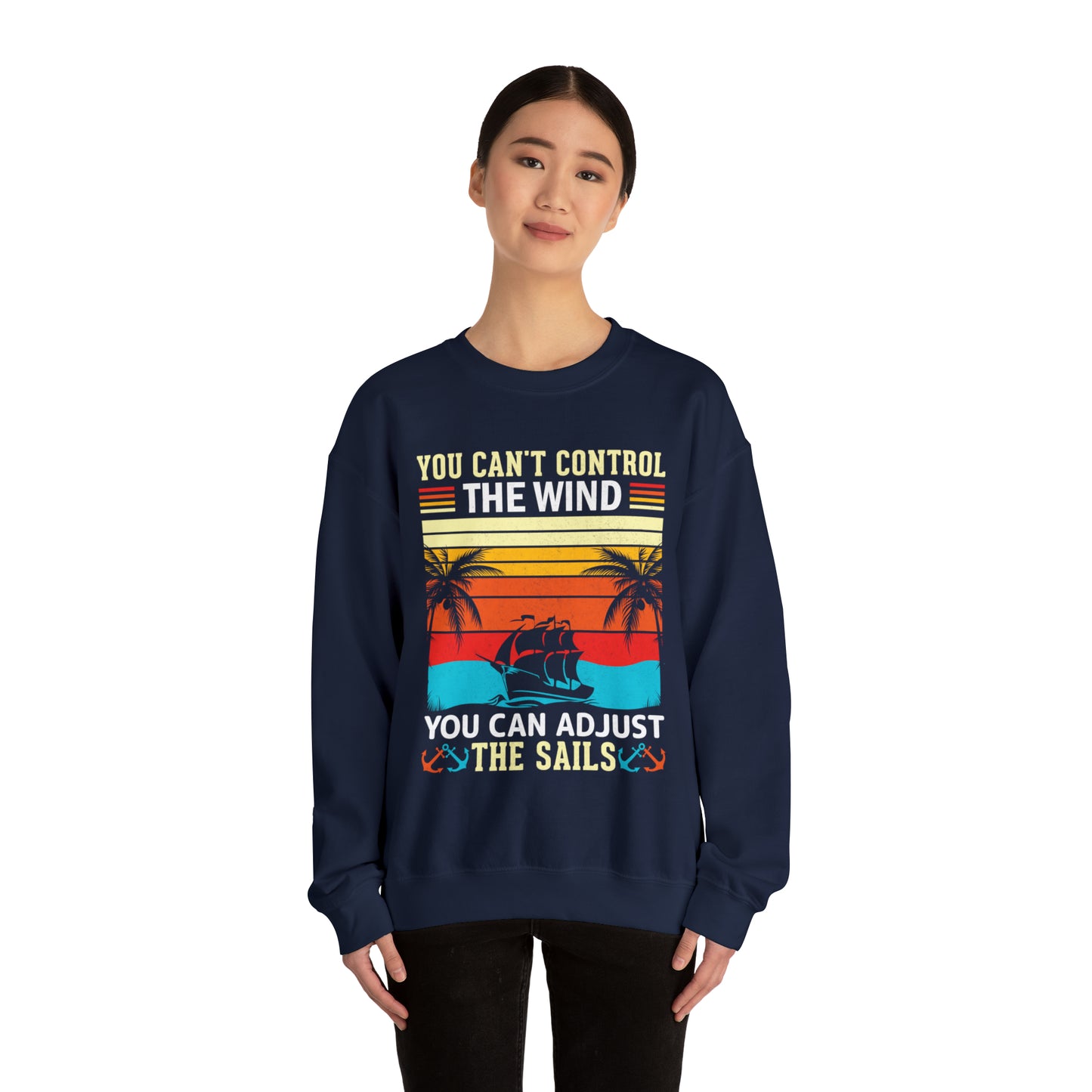 Control the winds adjust the sails vintage Crewneck Sweatshirt