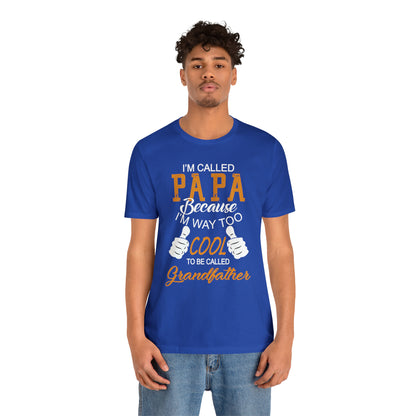 Papa Way 2 Cool to Be Called Grandfather T-Shirt