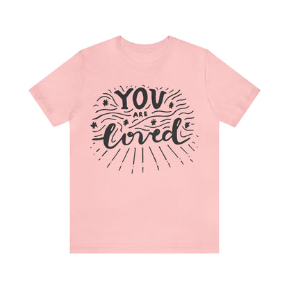 You are loved T-Shirt