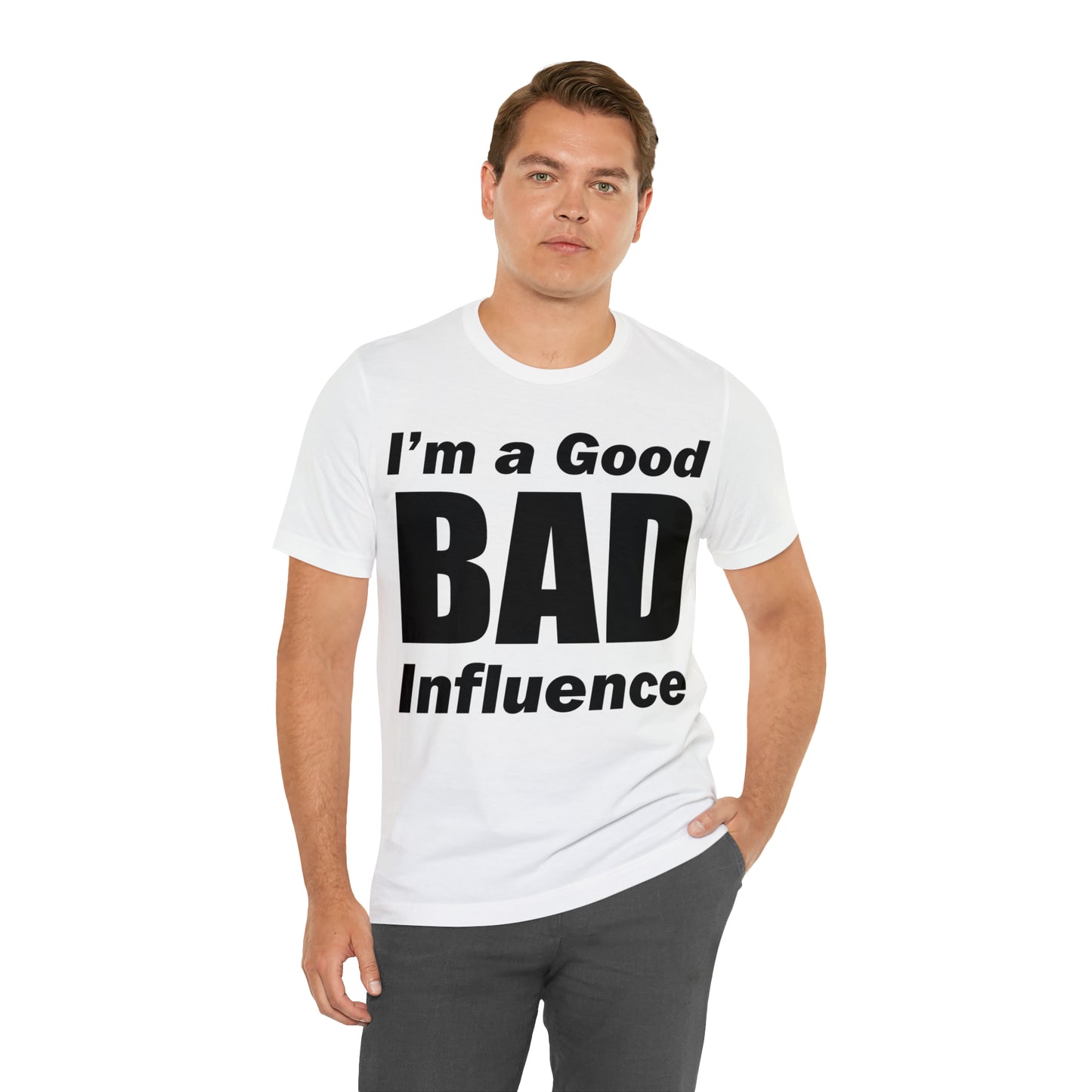 I'm a good bad influence T-Shirt