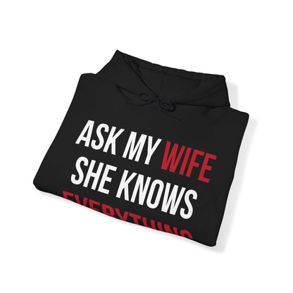 Ask my wife she knows everything Hoodie