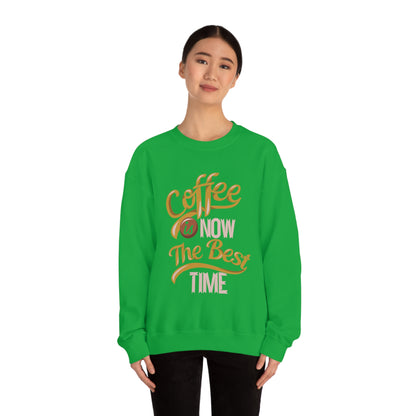 Coffee Is Now The Best Time Crewneck Sweatshirt