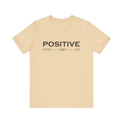 Positive mind vibes and life T-Shirt